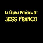 La última película de Jess Franco CutreCon VIII 5