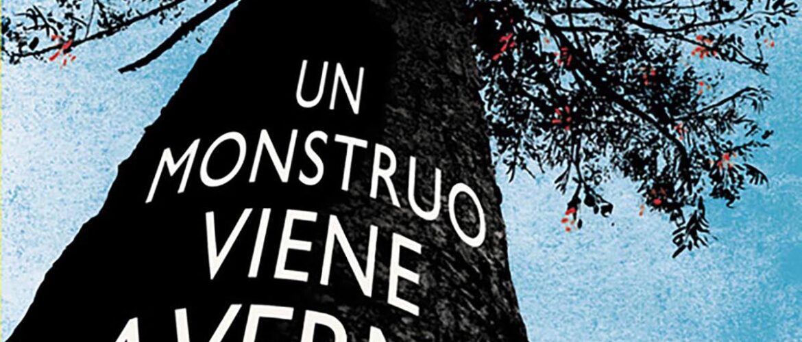 un monstruo viene a verme