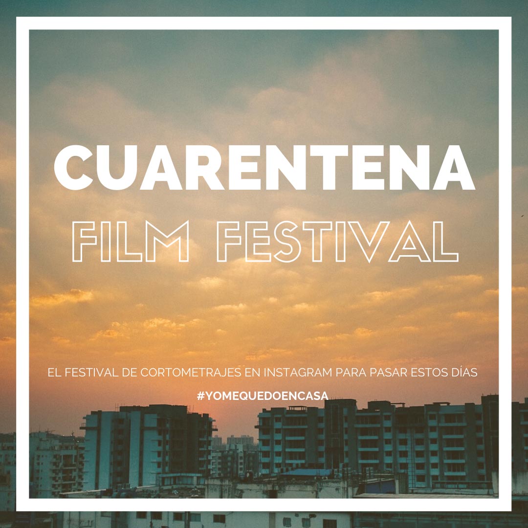 Cuarentena Film Festival promueve el #YoMeQuedoEnCasa