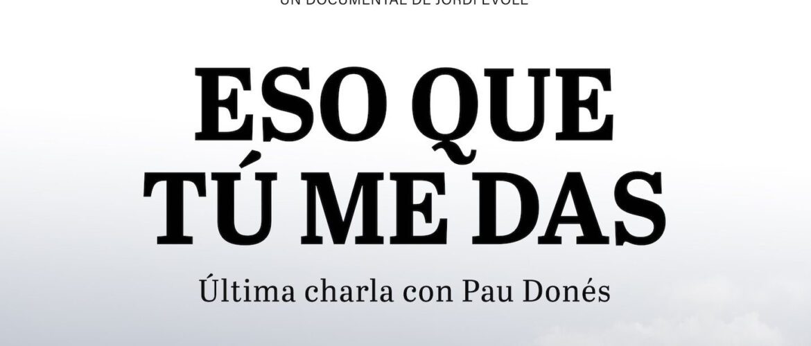 eso que tu me das pau donés documental