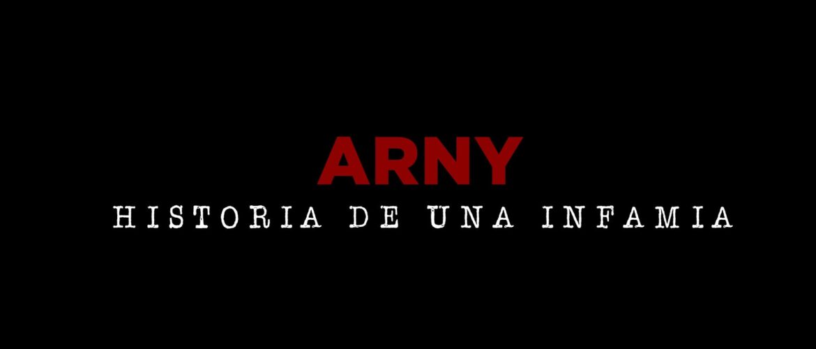 Arny la historia de una infamia