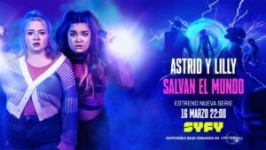 Astrid y Lilly salvan el mundo SYFY