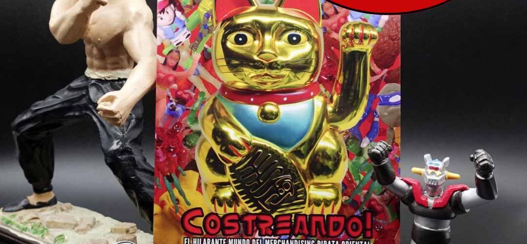 Costreando: El Hilarante Mundo Del Merchandising Pirata Oriental cinecutre cutrecon