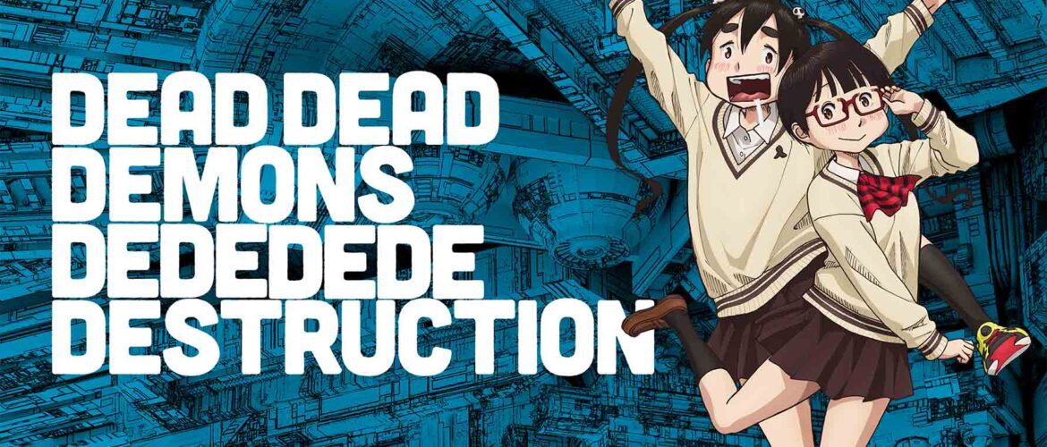 Dead dead demons dededede destruction