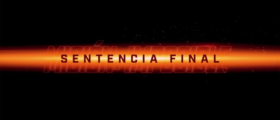 Misión imposible sentencia final