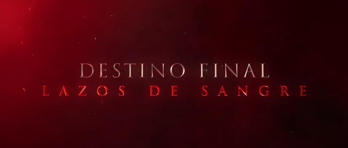 destino final lazos de sasngre