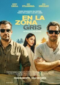 En la zona gris poster Henry Cavill, Jake Gyllenhaal y Eiza González